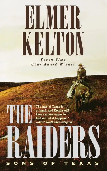 Обложка книги The Raiders. Sons of Texas, Elmer Kelton