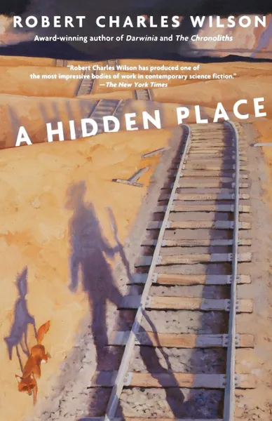 Обложка книги A Hidden Place, Robert Charles Wilson