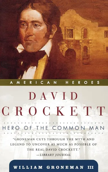 Обложка книги David Crockett. Hero of the Common Man, William III Groneman