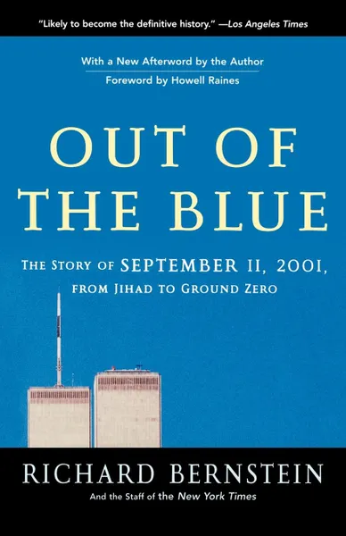 Обложка книги Out of the Blue. The Story of September 11, 2001, from Jihad to Ground Zero, Richard Bernstein, New York Times