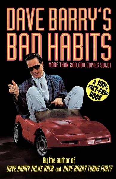 Обложка книги Dave Barry's Bad Habits. A 100% Fact-Free Book, Dave Barry