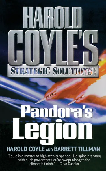 Обложка книги Pandora's Legion. Harold Coyle's Strategic Solutions, Inc., Harold Coyle, Barrett Tillman