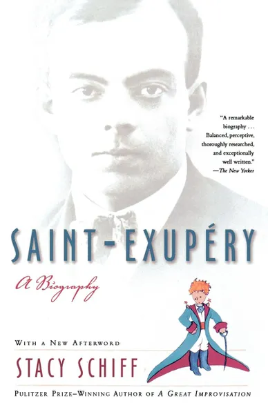 Обложка книги Saint-Exupery. A Biography, Stacy Schiff