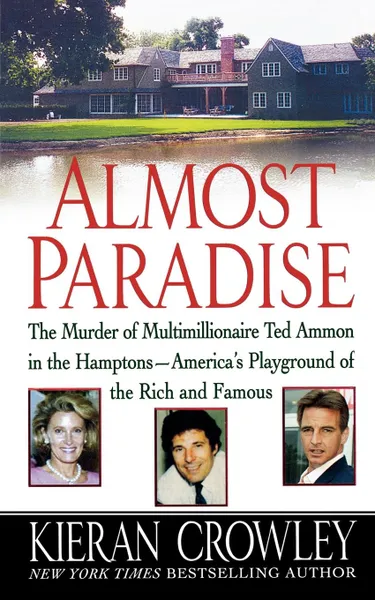 Обложка книги Almost Paradise. The East Hampton Murder of Ted Ammon, Kieran Mark Crowley