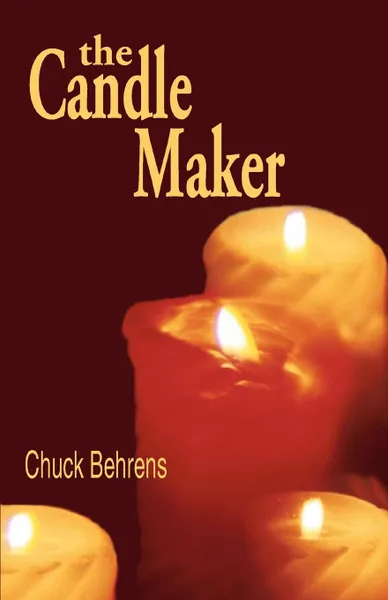 Обложка книги The Candle Maker, Chuck Behrens