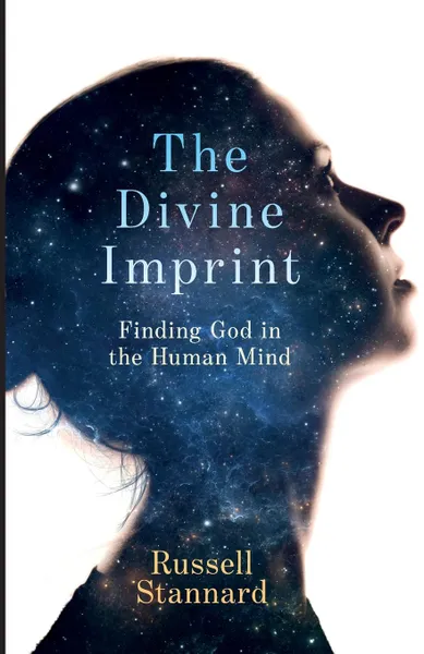 Обложка книги The Divine Imprint. Finding God in the Human Mind, Russell Stannard