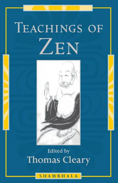 Обложка книги Teachings of Zen, Thomas Cleary