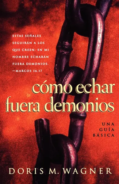 Обложка книги Como Echar Fuera Demonios, Doris Wagner, Grupo Nelson