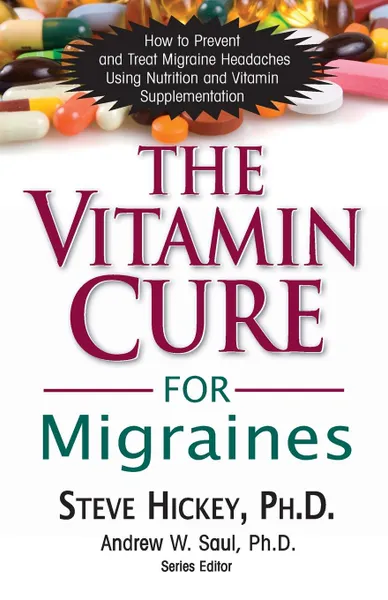 Обложка книги The Vitamin Cure for Migraines, Steve Hickey