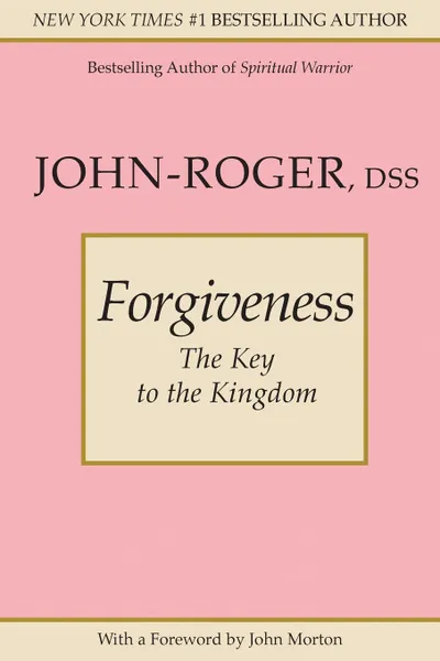 Обложка книги Forgiveness. The Key to the Kingdom, John-Roger