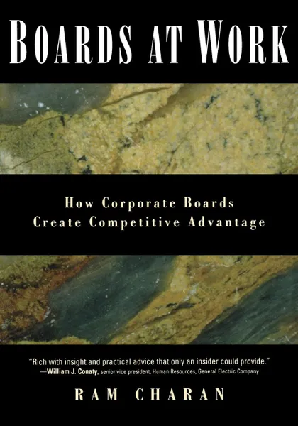 Обложка книги Boards at Work. How Corporate Boards Create Competitive Advantage, Ram Charan, Charan