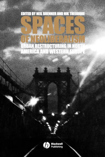 Обложка книги Spaces of Neoliberalism. Beams, Slabs, Columns, and Frames for Buildings, M.K. Ed. Brenner, M. K. Ed Brenner