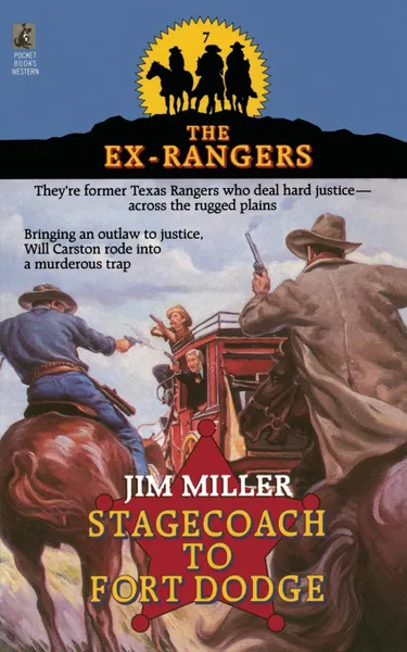 Обложка книги Stagecoach to Fort Dodge. Ex-Rangers #7: Wells Fargo and the Rise of the American Financial Services Industry, Jim Miller