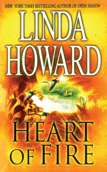 Обложка книги HEART OF FIRE, LINDA HOWARD