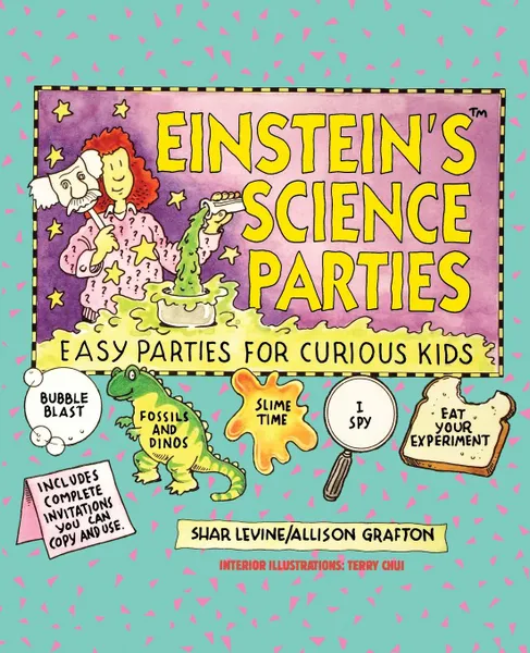 Обложка книги Einstein's Science Parties. Easy Parties for Curious Kids, Shar Levine, John Levine, Grafton