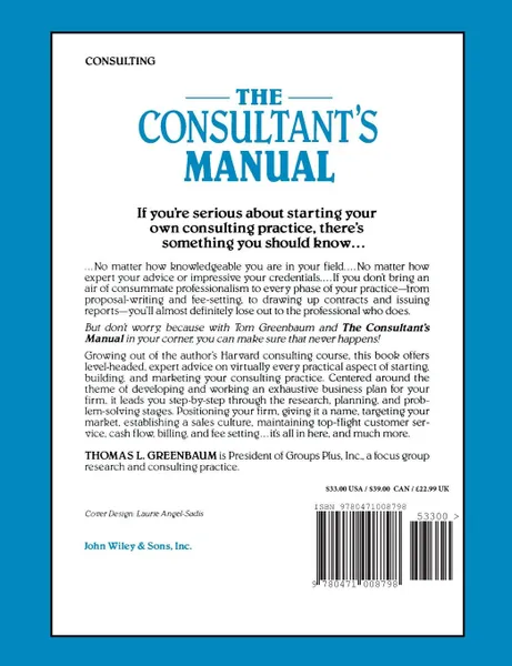 Обложка книги The Consultant's Manual. A Complete Guide to Building a Successful Consulting Practice, Thomas L. Greenbaum, Greenbaum