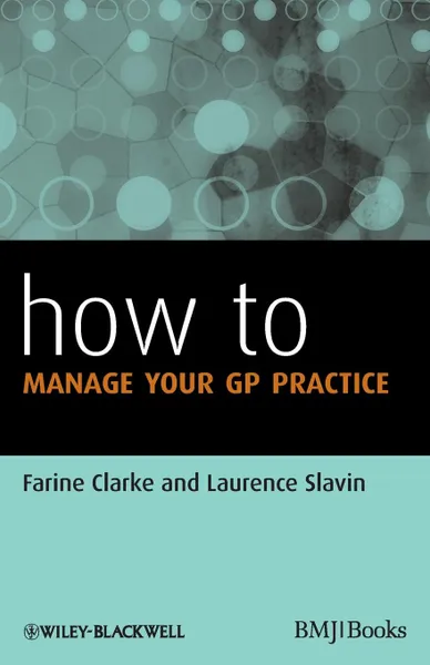 Обложка книги How to Manage Your GP Practice, Clarke