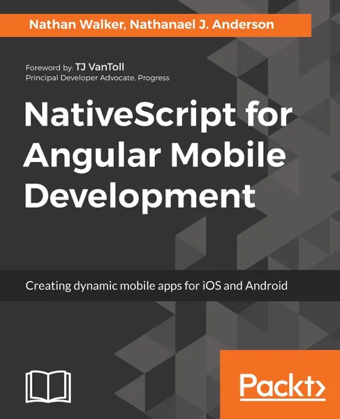 Обложка книги NativeScript for Angular Mobile Development, Nathan Walker, Nathanael J. Anderson