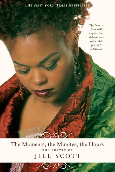 Обложка книги The Moments, the Minutes, the Hours. The Poetry of Jill Scott, Jill Scott