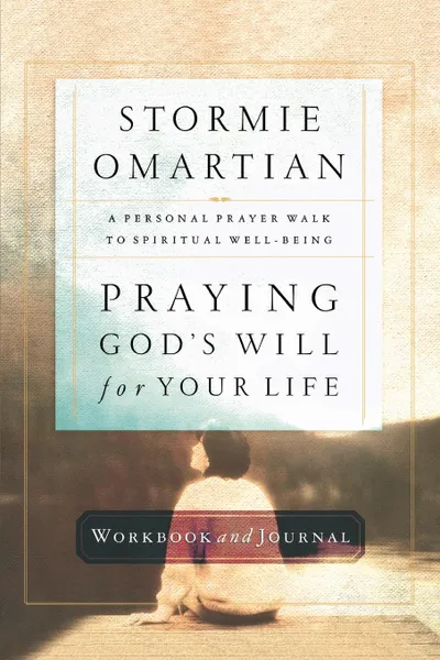 Обложка книги Praying God's Will for Your Life Workbook and Journal, Stormie Omartian