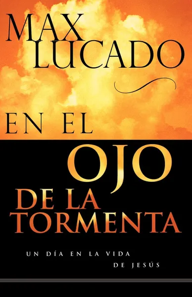 Обложка книги En El Ojo de La Tormenta . In the Eye of the Storm, Max Lucado