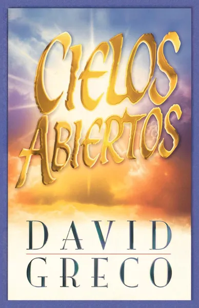 Обложка книги Cielos Abiertos . Open Heavens, David Greco