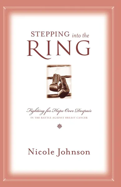 Обложка книги Stepping Into the Ring, Nicole Johnson