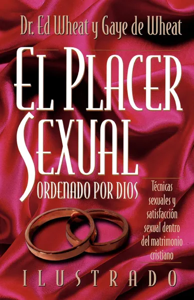 Обложка книги El Placer Sexual Ordenado Por Dios, Ed Wheat, Gaye De Wheat