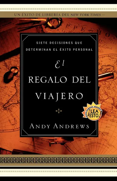 Обложка книги El Regalo del Viajero. Siete Decisiones Que Determinan El Exito Personal, Andy Andrews, Grupo Nelson