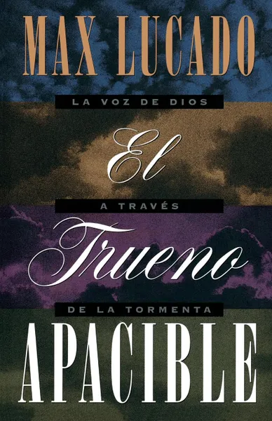 Обложка книги El Trueno Apacible . A Gentle Thunder, Max Lucado