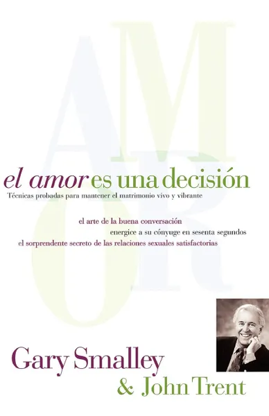 Обложка книги El Amor Es Una Decision, Gary Smalley, John Trent, John T. Trent