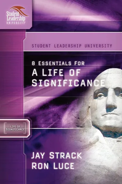 Обложка книги 8 Essentials for a Life of Significance, Jay Strack, Ron Luce