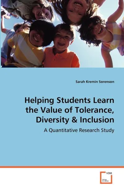 Обложка книги Helping Students Learn the Value of Tolerance, Diversity & Inclusion, Sarah Kremin Sorenson