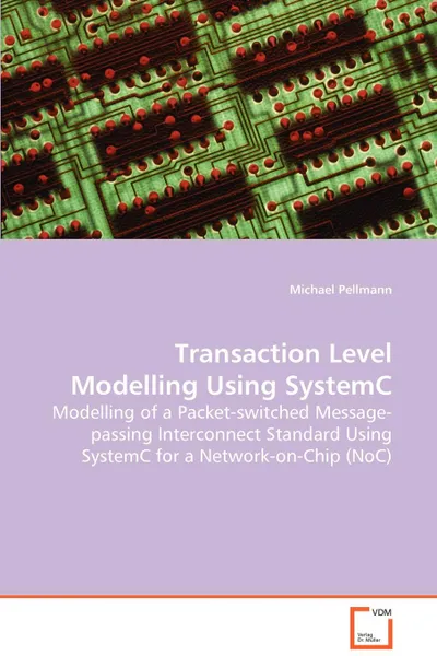 Обложка книги Transaction Level Modelling Using SystemC, Michael Pellmann