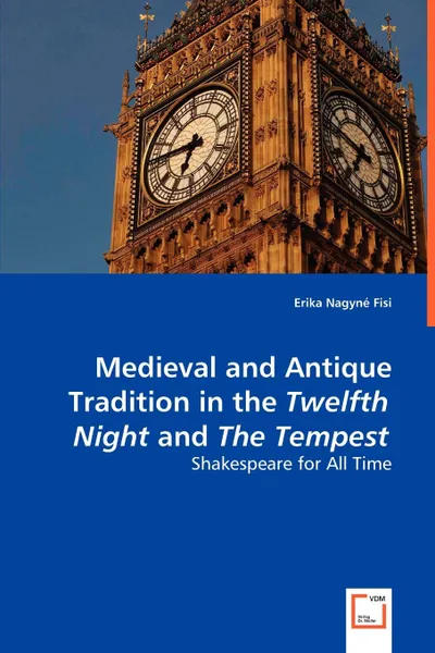 Обложка книги Medieval and Antique Tradition in the Twelth Night and The Tempest, Erika Nagyné Fisi