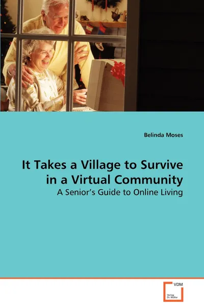 Обложка книги It Takes a Village to Survive in a Virtual Community, Belinda Moses