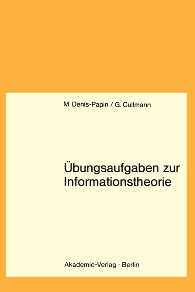 Обложка книги Ubungsaufgaben zur Informationstheorie, Maurice Denis-Papin, Georges Cullmann