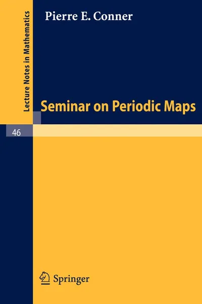 Обложка книги Seminar on Periodic Maps, Pierre E. Conner