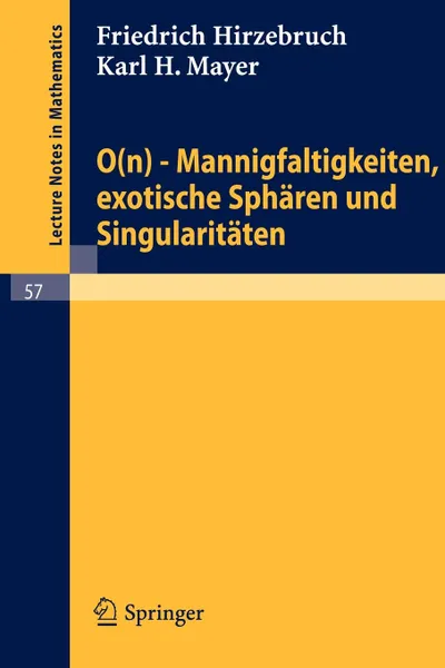 Обложка книги 0(n) - Mannigfaltigkeiten, Exotische Spharen Und Singularitaten, Friedrich Hirzebruch, Karl H. Mayer