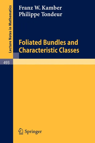 Обложка книги Foliated Bundles and Characteristic Classes, Franz W. Kamber, Philippe Tondeur