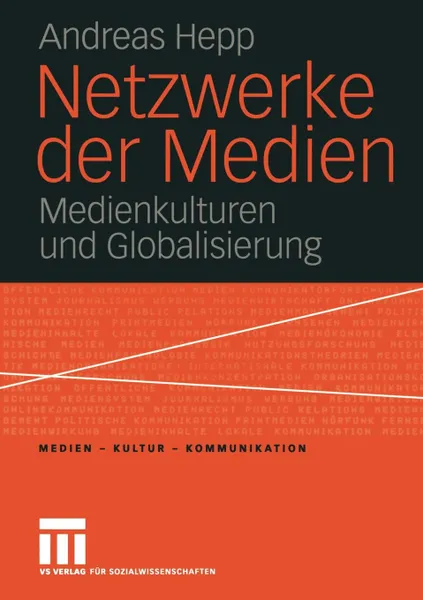 Обложка книги Netzwerke Der Medien. Medienkulturen Und Globalisierung, Andreas Hepp