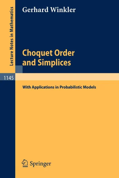 Обложка книги Choquet Order and Simplices. With Applications in Probabilistic Models, Gerhard Winkler