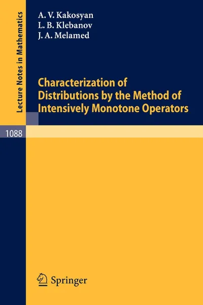 Обложка книги Characterization of Distributions by the Method of Intensively Monotone Operators, A. V. Kakosyan, L. B. Klebanov, J. a. Melamed