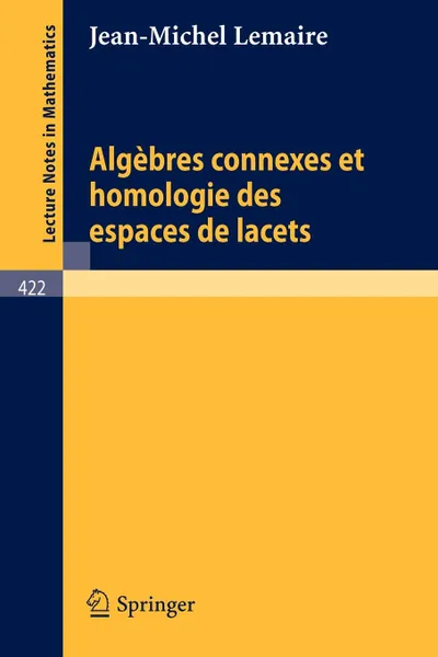 Обложка книги Algebres Connexes et Homologie des Espaces de Lacets, J.-M. Lemaire