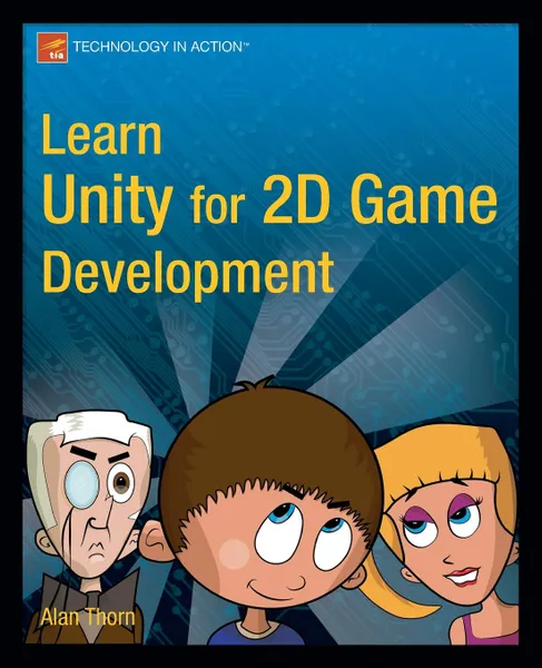 Обложка книги Learn Unity for 2D Game Development, Alan Thorn