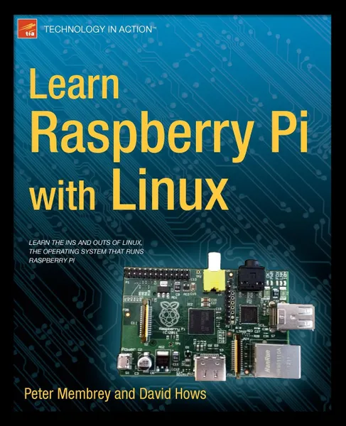 Обложка книги Learn Raspberry Pi with Linux, Peter Membrey, David Hows