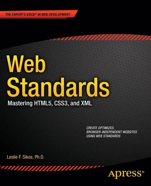 Обложка книги Web Standards. Mastering Html5, Css3, and XML, Leslie Sikos