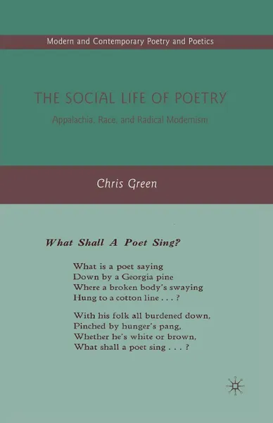 Обложка книги The Social Life of Poetry. Appalachia, Race, and Radical Modernism, C. Green