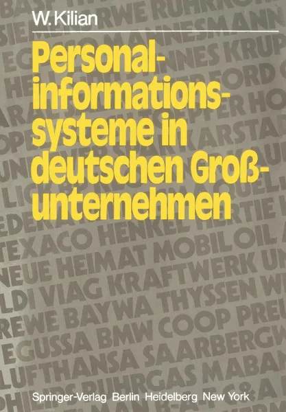 Обложка книги Personalinformationssysteme in Deutschen Grossunternehmen. Ausbaustand Und Rechtsprobleme, W. Kilian, B. Maschmann-Schulz
