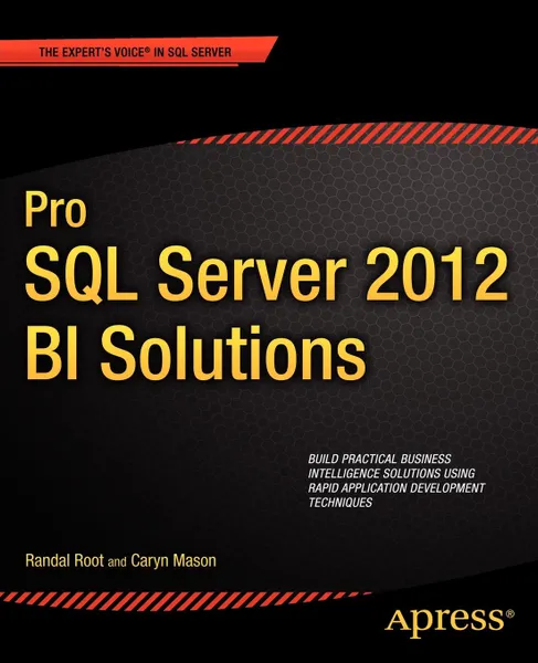 Обложка книги Pro SQL Server 2012 Bi Solutions, Randal Root, Caryn Mason